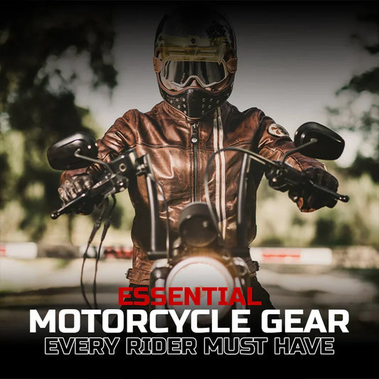 Essential Motorcycle Gear Every Rider Must Have